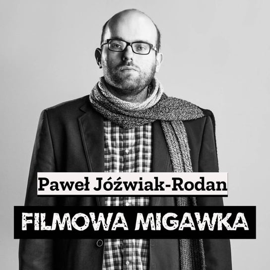 #6 Paweł Jóżwak-Rodan, filmy, gry i sztuczna inteligencja - podcast Opracowanie zbiorowe