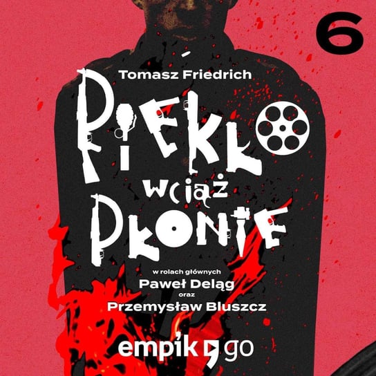 #6 Piekło wciąż płonie – serial oryginalny Tomasz Friedrich