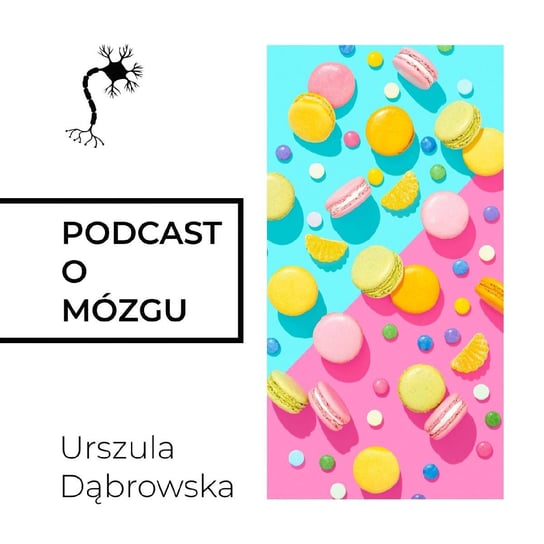 #6 Podwójne Życie Dopaminy - Podcast o mózgu - podcast Dąbrowska Urszula