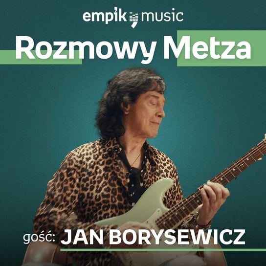 #6 Rozmowy Metza: Jan Borysewicz - podcast - audiobook Metz Piotr