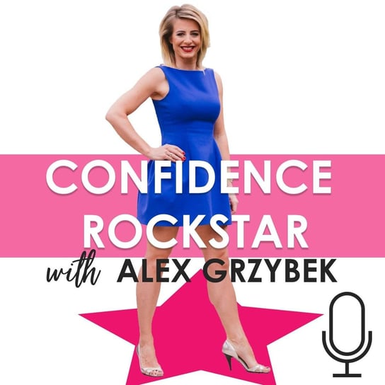 6 Secrets to Speak English With Confidence - Confidence Rockstar - podcast Grzybek Alex