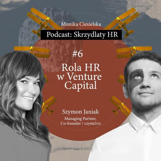 #6 Szymon Janiak / Role of HR in Venture Capital - Skrzydlaty HR - podcast Ciesielska Monika