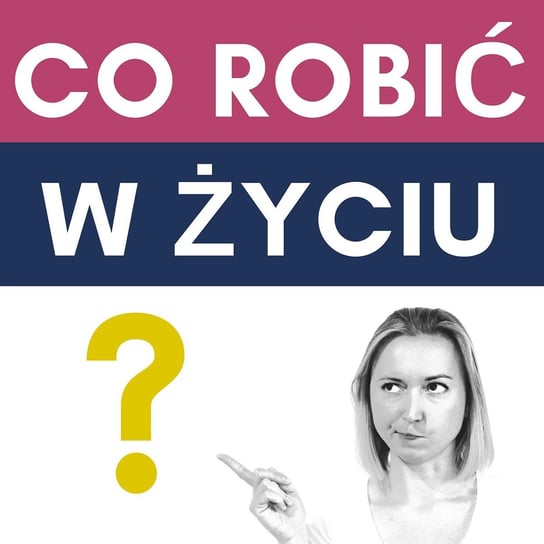 #6 Zawód Scrum Master – Justyna Trocińska - Co robić w życiu? - podcast Mitrofaniuk Magdalena