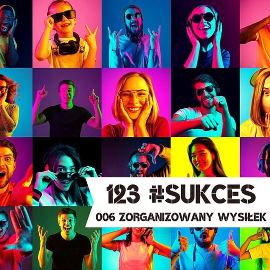 6 Zorganizowany wysiłek - 123 #sukces - podcast Kądziołka Marcin