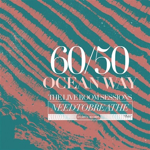60/50 Ocean Way: The Live Room Sessions NEEDTOBREATHE