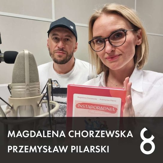 #60 #60 – Magdalena Chorzewska i Przemysław Pilarski "Instaporadnia" Opracowanie zbiorowe