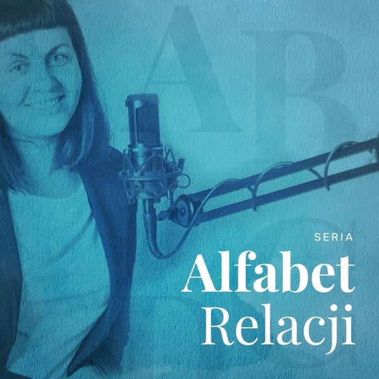 #60 Alfabet relacji - R jak relacja z ciałem - Dobra relacja - podcast Musiał Małgorzata