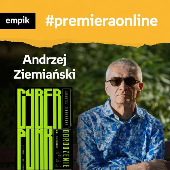 #60 Andrzej Ziemiański - Empik #premieraonline - podcast Ziemiański Andrzej, Dżbik-Kluge Justyna