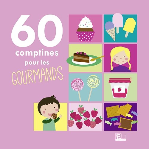 60 comptines pour les gourmands Sarah Thaïs