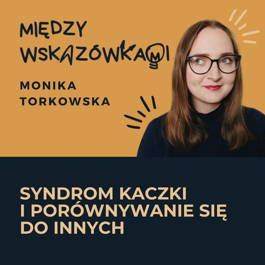 #60 Nie porównuj cudzej wystawy do własnego zaplecza - Między wskazówkami - podcast Torkowska Monika