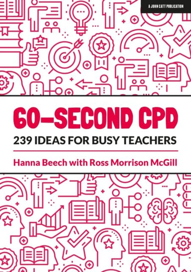 60-second CPD: 239 ideas for busy teachers Hanna Beech