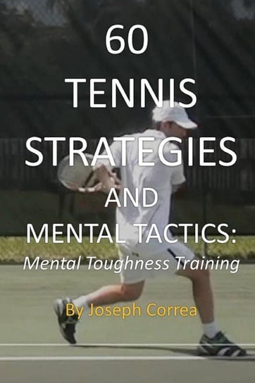 60 Tennis Strategies and Mental Tactics Correa Joseph