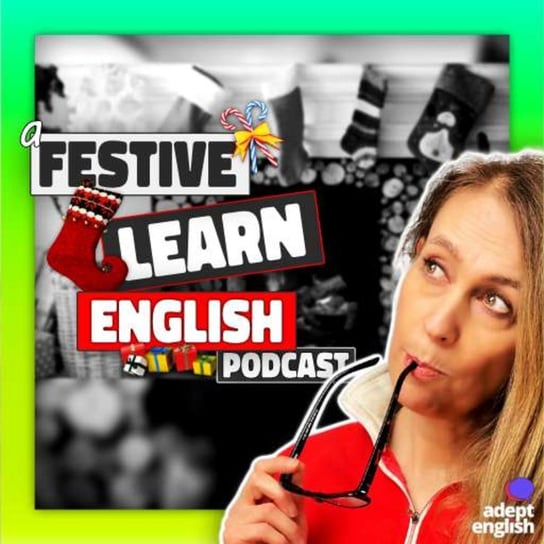 #600 Improve Your English Fluency Listening About How Britain Celebrates Christmas - Learn English Through Listening - podcast Opracowanie zbiorowe