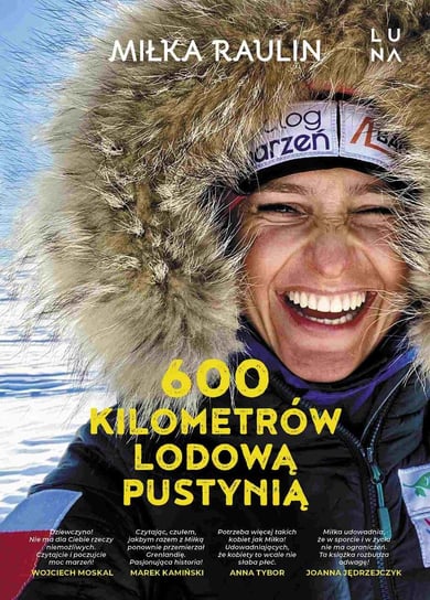 600 kilometrów lodową pustynią Raulin Miłka