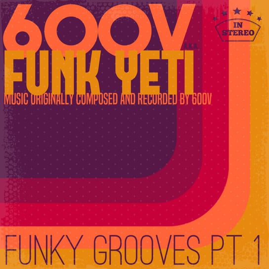 600V aka Funk Yeti Funky Grooves PT1 DJ 600 Volt