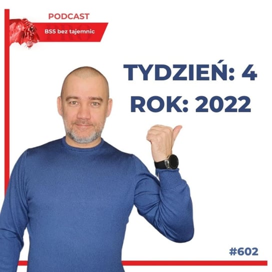 #602 Jak minął czwarty tydzień 2022 roku - BSS bez tajemnic - podcast Doktór Wiktor