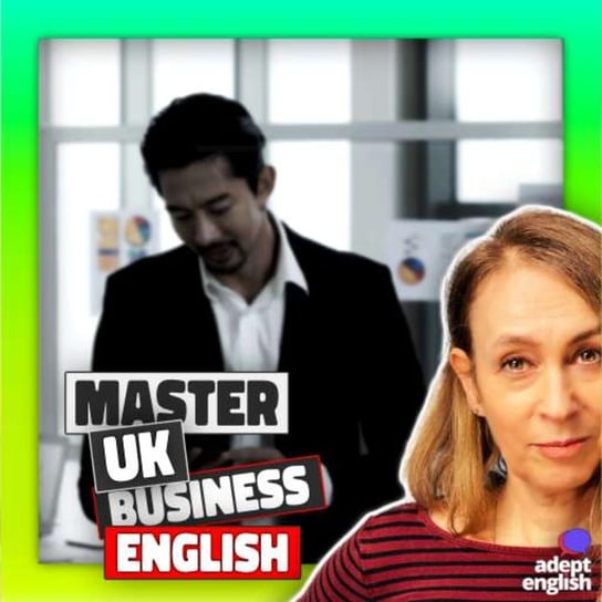 #607 What Opportunities Can You Unlock With UK Business English? - Learn English Through Listening - podcast Opracowanie zbiorowe