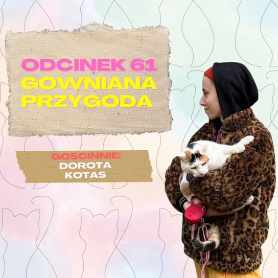 #61 Gówniana przygoda || Gościnnie: Dorota Kotas - Samiec beta - podcast Mateusz Płocha, Szymon Żurawski