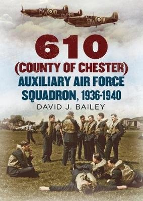 610 County of Chester Auxiliary Air Force Squadron, 1936-1940 Bailey David