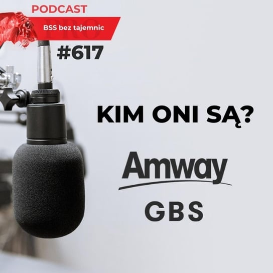 #617 Kim ONI są? Amway GBS - podcast Doktór Wiktor