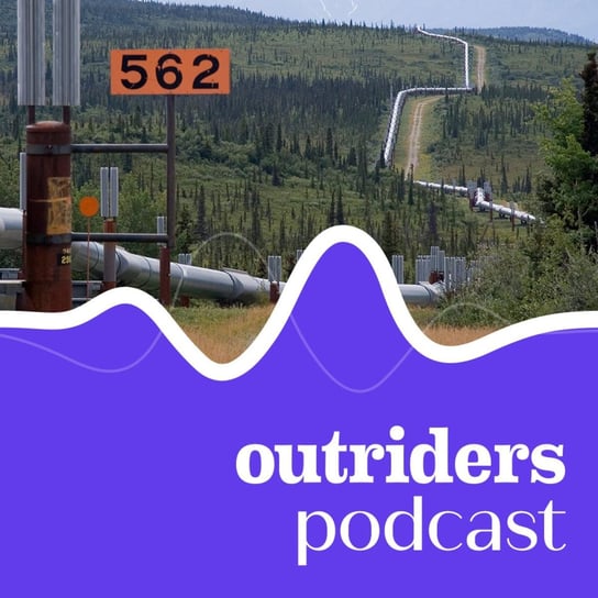 #62 Dlaczego wydobycie ropy na Alasce budzi kontrowersje? - Outriders Podcast - podcast Opracowanie zbiorowe