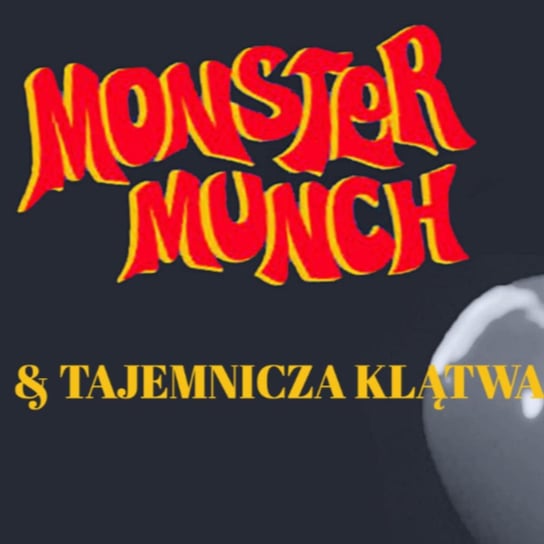 62 ?? „Duszki” Monster Munch i tajemniczna klątwa - Zmacznego - podcast Zmaczyńska Małgosia