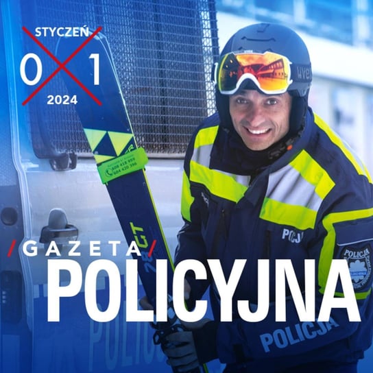 #62 Gazeta Policyjna - 01.2024 - Wspólnie bezpieczni - podcast Opracowanie zbiorowe
