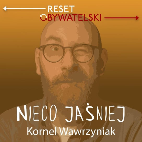 #62 Gilbert Kolbe, Karolina Rogaska, Marzena Błaszczyk - Kornel Wawrzyniak - Nieco jaśniej - podcast - audiobook Wawrzyniak Kornel