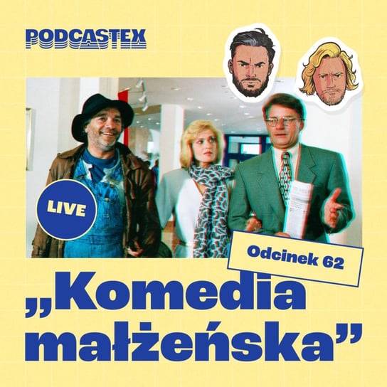 #62 Komedia małżeńska - Podcastex - podcast o latach 90 - podcast Przybyszewski Bartek, Witkowski Mateusz