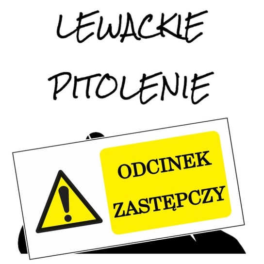 #62 Lewackie Pitolenie o wyjeździe ze Szkocji (odcinek zastępczy) - Lewackie Pitolenie - podcast - audiobook Oryński Tomasz orynski.eu