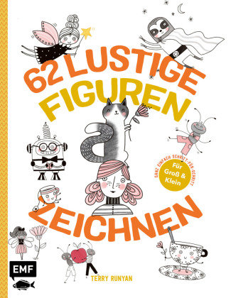 62 lustige Figuren zeichnen - Für Groß und Klein! Edition Michael Fischer