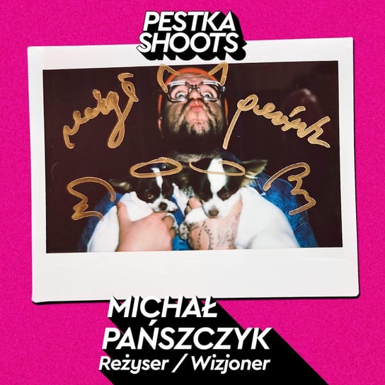 #62 Reżyser, wizjoner - Michał Pańszczyk - Pestka Shoots - podcast Pestka Maciej