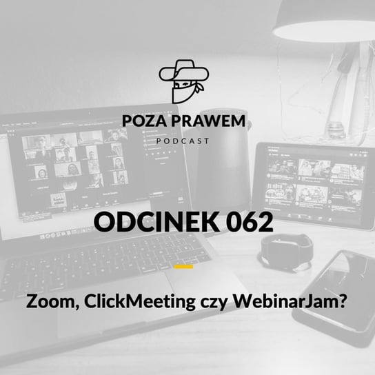 #62 Zoom, ClickMeeting czy WebinarJam - czego używać do komunikacji wideo? Co jest bezpieczne? - Poza prawem - podcast - audiobook Rajkow-Krzywicki Jerzy, Kwiatkowski Szymon