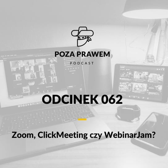 #62 Zoom, ClickMeeting czy WebinarJam - czego używać do komunikacji wideo? Co jest bezpieczne? - Poza prawem - podcast Rajkow-Krzywicki Jerzy, Kwiatkowski Szymon