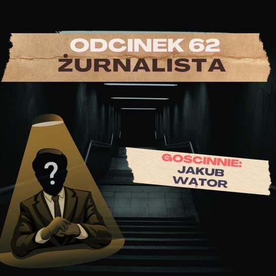 #62 Żurnalista || Gościnnie: Jakub Wątor - Samiec beta - podcast Mateusz Płocha, Szymon Żurawski