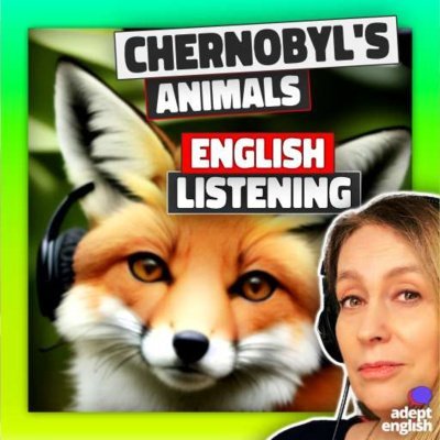 #623 How To Catch Up-Improve English Listening With Chernobyl Wildlife - Learn English Through Listening - podcast Opracowanie zbiorowe