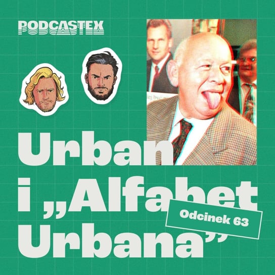 #63 Jerzy Urban i "Alfabet Urbana" - Podcastex - podcast o latach 90 - podcast Przybyszewski Bartek, Witkowski Mateusz