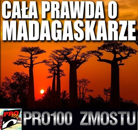 #63  Madagaskar – cała prawda - Pro100 Zmostu - podcast Sobolewski Michał