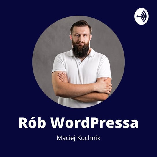 #63 O statycznych stronach na WordPressie z Łukaszem Wilczakiem - Rób wordpressa - podcast Kuchnik Maciej