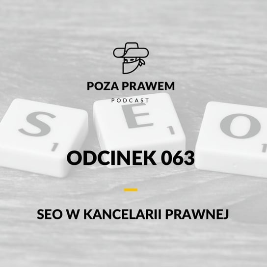 #63 SEO w kancelarii prawnej (Piotr Szpakiewicz) - Poza prawem - podcast Rajkow-Krzywicki Jerzy, Kwiatkowski Szymon