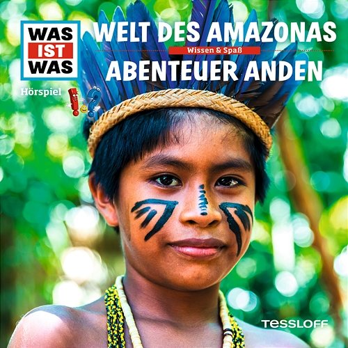 63: Welt des Amazonas / Abenteuer Anden Was Ist Was
