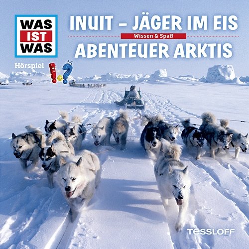 64: Inuit - Jäger im Eis / Abenteuer Arktis Was Ist Was