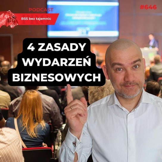 #646 Cztery zasady logistyki dobrych konferencji biznesowych - BSS bez tajemnic - podcast - audiobook Doktór Wiktor