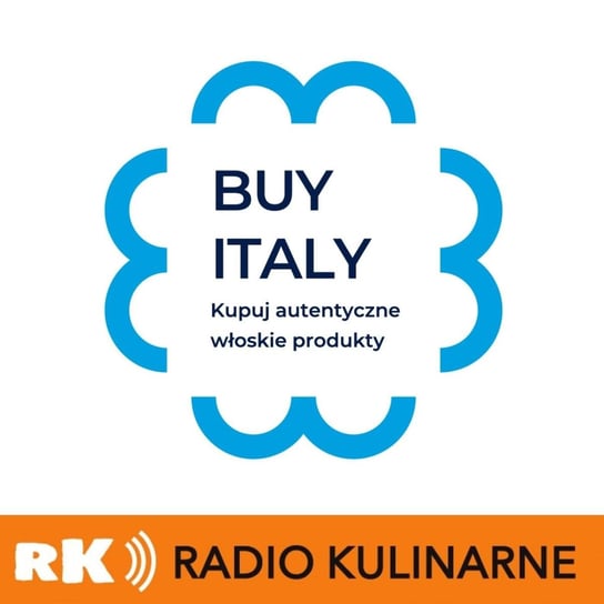 #65 BUY ITALY! Prawdziwe Włochy w Waszej kuchni. Goście: Bartek Kieżun i Stefano Zedde - Radio Kulinarne - podcast Dutkiewicz Wilczyński