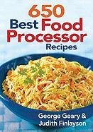 650 Best Food Processor Recipes Geary George, Finlayson Judith