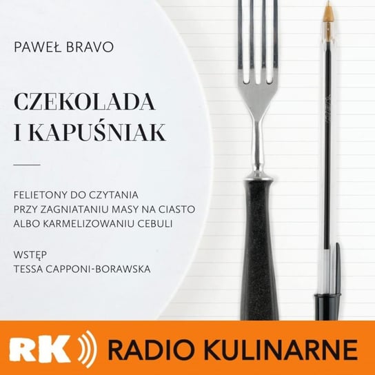 #66 Bookcast - Czekolada i kapuśniak. Rozmowa z autorem Pawłem Bravo - Radio Kulinarne - podcast Dutkiewicz Wilczyński