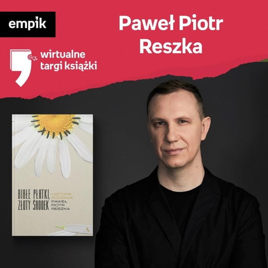 #66 Paweł Piotr Reszka - Wirtualne Targi Książki - podcast Wawrzkowicz-Nasternak Weronika, Reszka Paweł Piotr