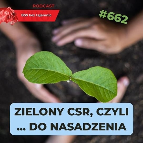 #662 Jak biznes podchodzi do CSR i to na zielono - BSS bez tajemnic - podcast Doktór Wiktor