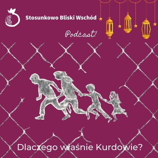 #67 Dlaczego właśnie Kurdowie? - Stosunkowo Bliski Wschód - podcast Katulski Jakub, Zębala Dominika