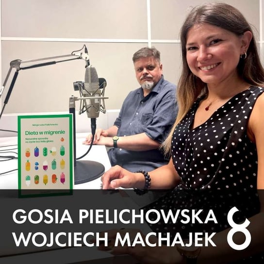 #67  Gosia Pielichowska - "Dieta w migrenie" i Wojciech Machajek, Fundacja Chorób Mózgu - Czarna Owca wśród podcastów - podcast Opracowanie zbiorowe